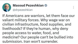 توئیت جدید پزشکیان به زبان انگلیسی/ اگر آمریکایی‌ها جنگجو هستند، بگذارید با نیروهای نظامی دلاور ما روبه‌رو شوند/ ایران تسلیم نخواهد شد